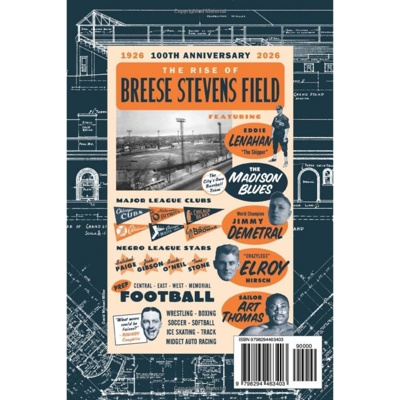 The Rise of Breese Stevens Field by David Michael Miller (back cover)