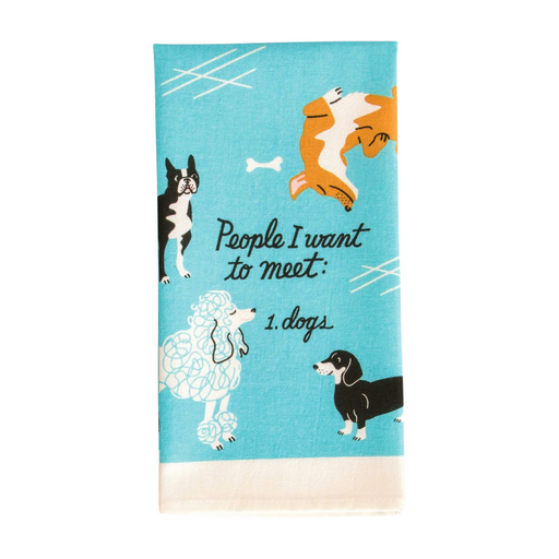 Blue Q Screen Printed Dish Towel - People I Want to Meet: Dogs